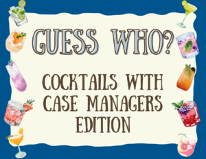 cocktails with case managers