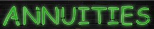 Picture of a neon sign that spells "ANNUITIES"